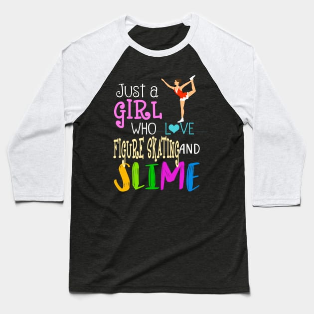 Just A Girl Who Loves Figure Skating And Slime Baseball T-Shirt by martinyualiso